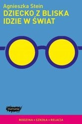 Książka dla rodziców. Dziecko z Bliska Idzie w Świat